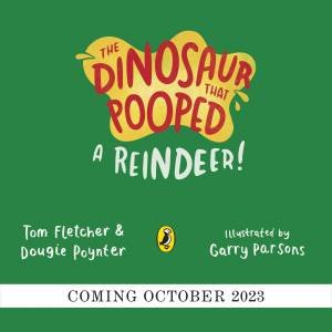 The Dinosaur that Pooped a Reindeer! by Tom Fletcher and Dougie;Parsons Poynter