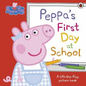 Peppa Pig: Peppa's First Day at School by Peppa Pig