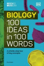 The Science Museum 100 Biology Ideas in 100 Words