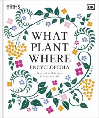 RHS What Plant Where Encyclopedia by DK