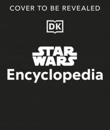 Star Wars Encyclopedia by DK