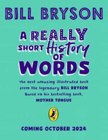 A Really Short History of Words by Bill Bryson