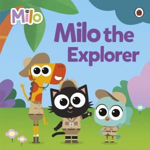 Milo: Milo the Explorer by Milo