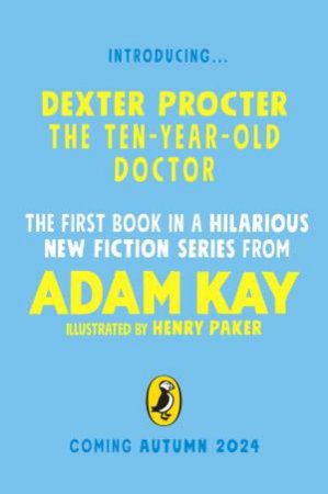 Dexter Procter the Ten-Year-Old Doctor by Adam Kay