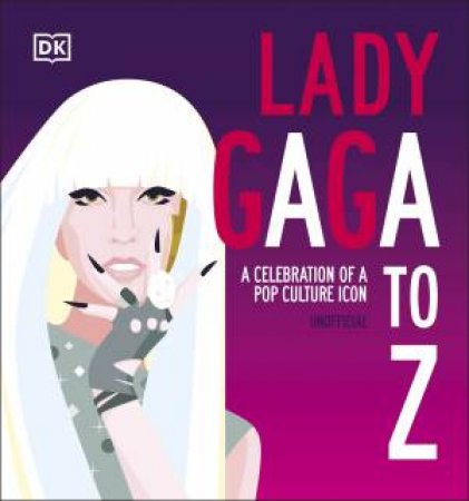 Lady Gaga A to Z by DK