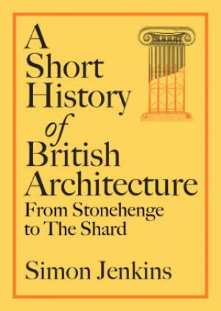 A Short History of British Architecture by Simon Jenkins