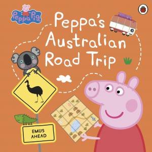 Peppa's Australian Road Trip by Peppa Pig