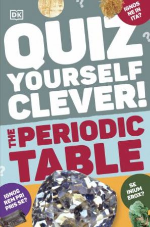 Quiz Yourself Clever! The Periodic Table by DK