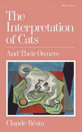 The Interpretation of Cats by Claude Béata