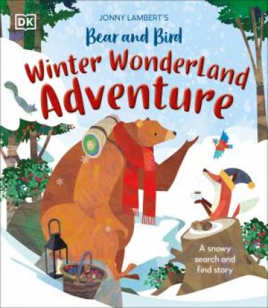 Jonny Lambert's Bear and Bird Winter Wonderland Adventure by Jonny Lambert