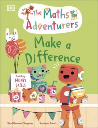 The Maths Adventurers: Make a Difference by Sital Gorasia;Rumiz, Susanna Chapman