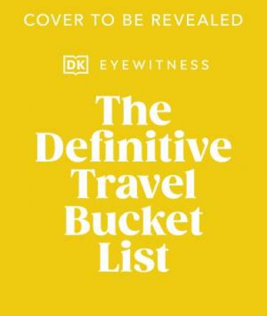 The Travel Bucket List by DK