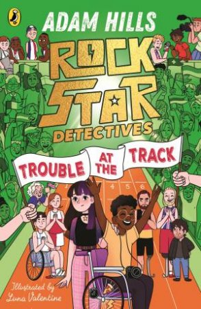 Rockstar Detectives: Trouble at the Track by Adam;Valentine, Luna Hills