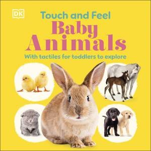 Touch and Feel Baby Animals by DK