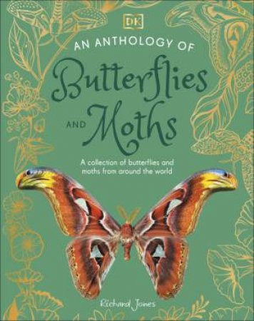 An Anthology of Butterflies and Moths by DK