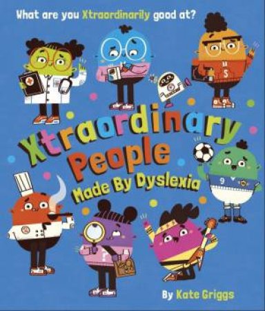 Xtraordinary People by Kate Griggs