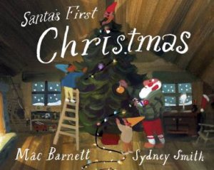 Santa's First Christmas by Mac;Smith, Sydney Barnett & Sydney Smith