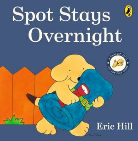 Spot Stays Overnight by Eric Hill & Hill Eric