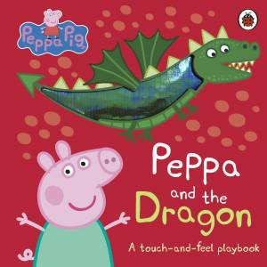 Peppa Pig: Peppa and the Dragon by Peppa Pig