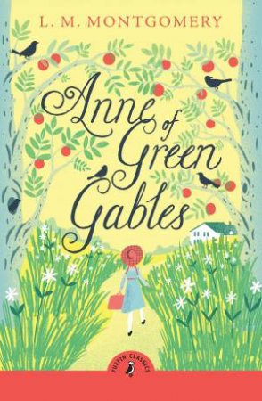 Anne of Green Gables by L. M. Montgomery & L. M. Montgomery