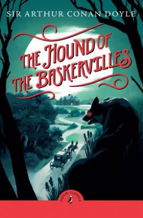 The Hound of the Baskervilles by Arthur Conan Doyle & Sir Arthur Conan Doyle