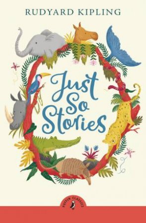 Just So Stories by Rudyard Kipling