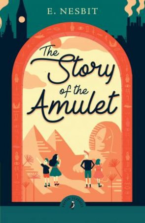 The Story of the Amulet by E. Nesbit