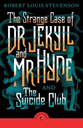 The Strange Case of Dr Jekyll And Mr Hyde & the Suicide Club by Robert Louis Stevenson