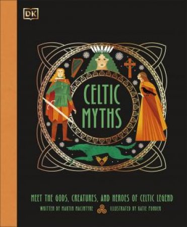 Celtic Myths by Martin MacIntyre