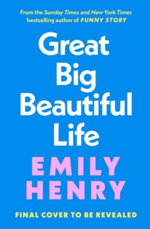 Great Big Beautiful Life by Emily Henry