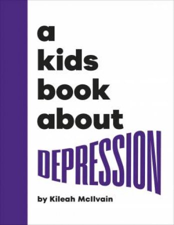 A Kids Book About Depression by Kileah McIlvain