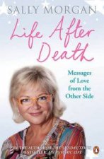 Life After Death Messages of Love from the Other Side