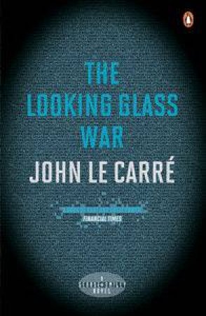 The Looking Glass War by John Le Carre 