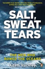 Salt Sweat Tears The Men Who Rowed the Oceans