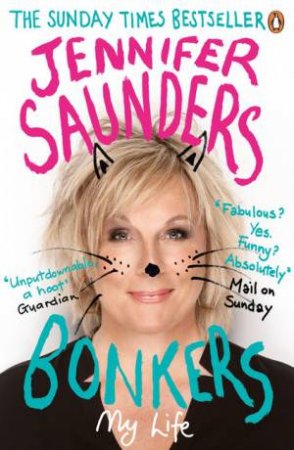 Bonkers: My Life in Laughs by Jennifer Saunders