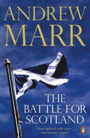 The Battle for Scotland by Andrew Marr