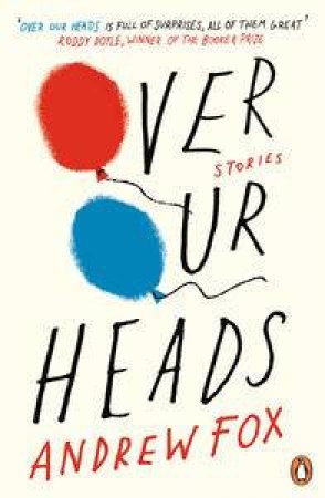 Over Our Heads by Andrew Fox