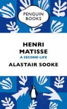 Henri Matisse A Second Life