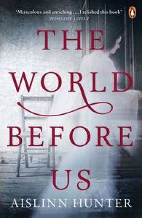 The World Before Us by Aislinn Hunter