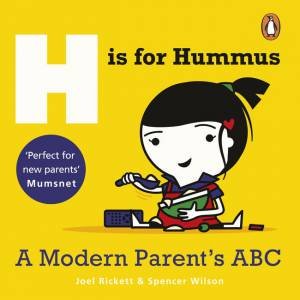 H is for Hummus: A Modern Parent's ABC by Joel Rickett