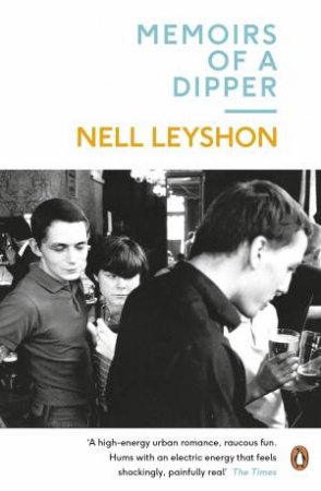 Memoirs of a Dipper by Nell Leyshon