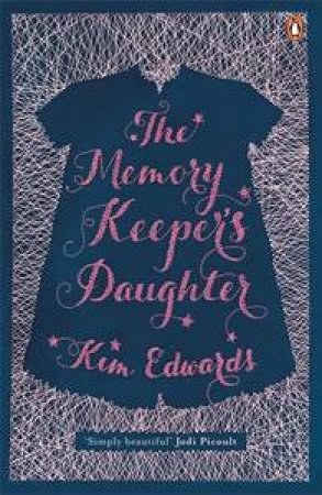 Penguin by Hand: The Memory Keeper's Daughter by Kim Edwards