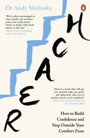 Reach: How To Build Confidence And Step Outside Your Comfort Zone by Andy Molinsky