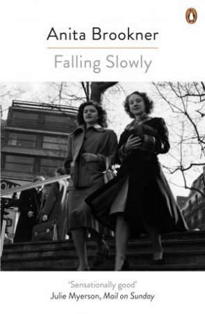 Falling Slowly by Anita Brookner