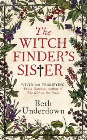 Witchfinder's Sister The by Beth Underdown