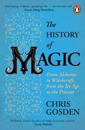 The History Of Magic by Chris Gosden