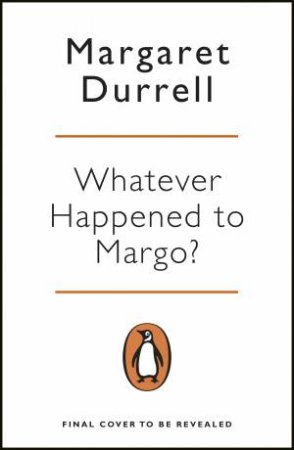 Whatever Happened to Margo? by Margaret Durrell