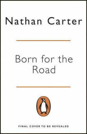 Born for the Road: My Story So far by Nathan Carter