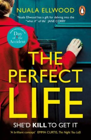 The Perfect Life by Nuala Ellwood