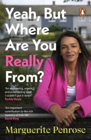 Yeah, But Where Are You Really From? by Marguerite Penrose